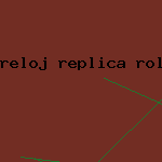 reloj replica rolex