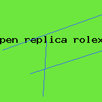 pen replica rolex