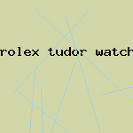 rolex tudor watch