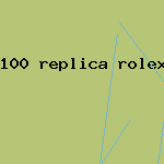 100 replica rolex under