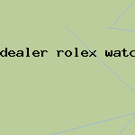 dealer rolex watch