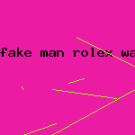 fake man rolex watch