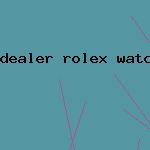 dealer rolex watch