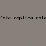 fake replica rolex