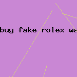 buy fake rolex watch