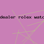 dealer rolex watch