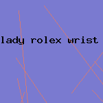 lady rolex wrist watch