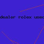 dealer rolex used