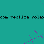 com replica rolex