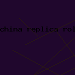 china replica rolex