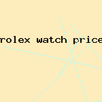 rolex watch price list