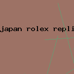 japan rolex replica