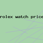 rolex watch price list