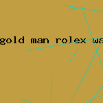 gold man rolex watch