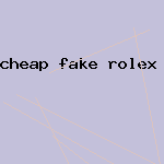 cheap fake rolex