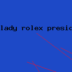 lady rolex presidential watch