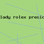 lady rolex presidential watch