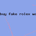 buy fake rolex watch