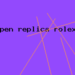 pen replica rolex