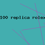 100 replica rolex under