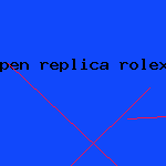 pen replica rolex