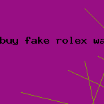 buy fake rolex watch