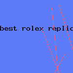 best rolex replica