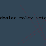 dealer rolex watch