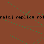 reloj replica rolex