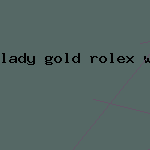 lady gold rolex watch