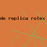 de replica rolex