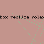 box replica rolex