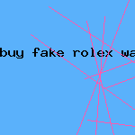 buy fake rolex watch