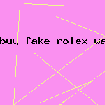 buy fake rolex watch