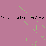 fake swiss rolex