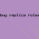 buy replica rolex