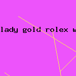 lady gold rolex watch