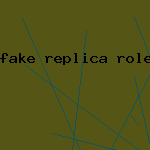 fake replica rolex