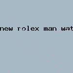 new rolex man watch