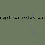 replica rolex watch wholesale