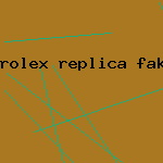 rolex replica fake