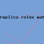 replica rolex watch wholesale