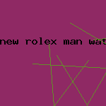 new rolex man watch