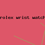 rolex wrist watch