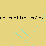 de replica rolex