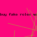 buy fake rolex watch