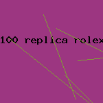 100 replica rolex under