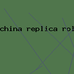 china replica rolex