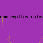 com replica rolex